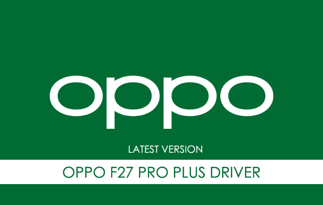 Oppo F27 Pro Plus USB Driver