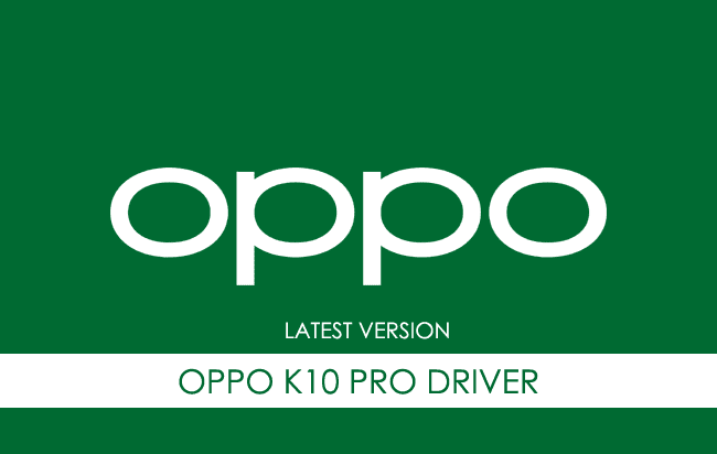 Oppo K10 Pro USB Driver