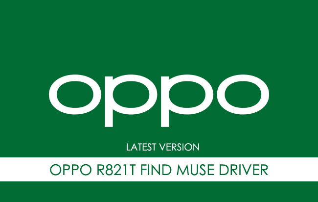 Oppo R821T Find Muse USB Driver