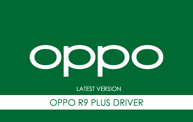 Oppo R9 Plus USB Driver