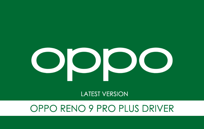Oppo Reno 9 Pro Plus USB Driver